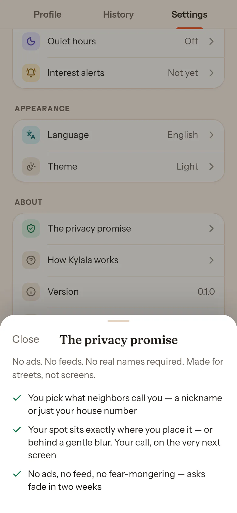 The privacy promise sheet in Settings: No ads. No feeds. No real names required. Made for streets, not screens, and the three welcome promises.